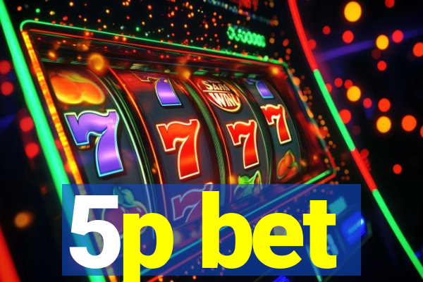 5p bet